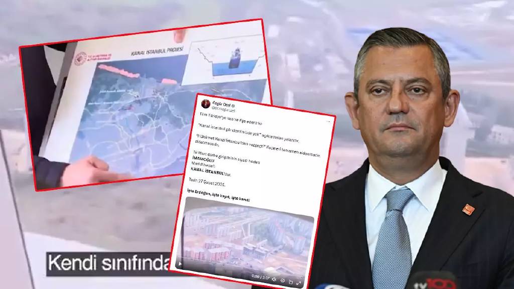 CHP lideri Özel’den şok hamle: “İşte Erdoğan, İşte Kanal İstanbul Kanıtı!”