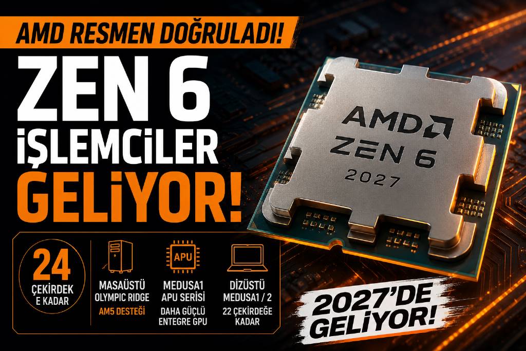 AMD, Zen 6 işlemcilerini doğruladı