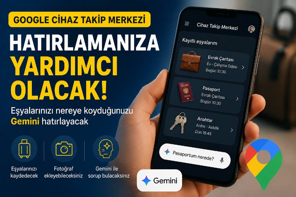 Google Cihaz Takip Merkezi hatırlama sistemiyle geliyor